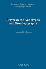 Prayer in the Apocrypha and Pseudepigrapha