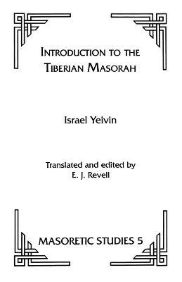 Introduction to the Tiberian Masorah - Israel Yeivin - cover