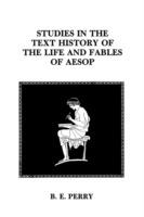 Studies in the Text History Of the Life and Fables Of Aesop - B. E. Perry - cover