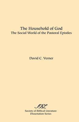 Household of God and the Pastoral Epistles - David C. Verner - cover
