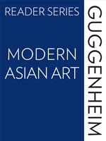 The Guggenheim Reader Series: Modern Asian Art