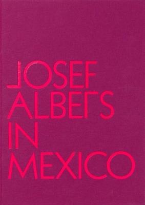 Josef Albers in Mexico - cover