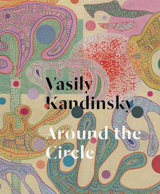 Vasily Kandinsky: Around the Circle - cover