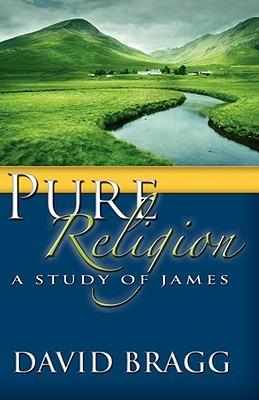 Pure Religion: A Study of James - David Bragg - cover