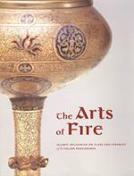 The Arts of Fire - Islamic Influences on Glass and  Ceramics of the Italian Renaissance