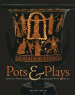 Pots and Plays - Interactions Between Tragedy Vase-Painting of the Fourth Century B.C