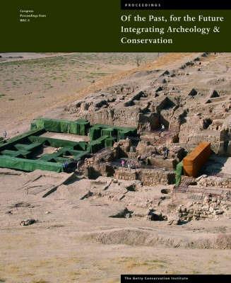 Of The Past, For the Future - Integrating Archaeology and Conservation - . Agnew - cover