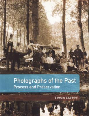 Photographs of the Past - Process and Preservation - . Lavedrine - cover