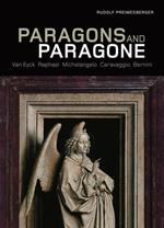 Paragons and Paragone - Van Eyck, Raphael, Michelangelo, Caravaggio, Bernini