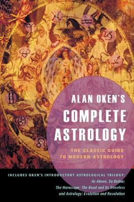 Alan Oken's Complete Astrology: The Classic Guide to Modern Astrology - Alan Oken - cover