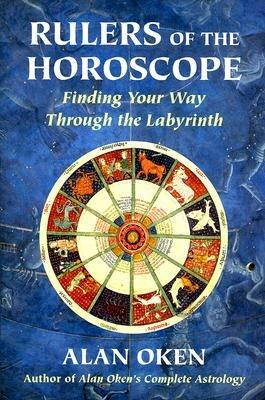 Rulers of the Horoscope: Finding Your Way Through the Labyrinth - Alan Oken - cover