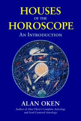 Houses of the Horoscopes: An Introduction - Alan Oken - cover