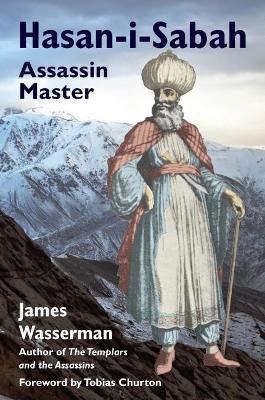 Hasan-I-Sabah: Assassin Master - James Wasserman - cover