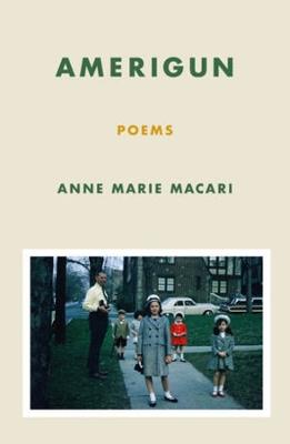 Amerigun: Poems - Anne Marie Macari - cover