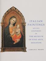 Italian Paintings XIV-Xvi Centuries in the Museum of Fine Arts, Houston: XIV-Xvi Centuries in the Museum of Fine Arts, Houston