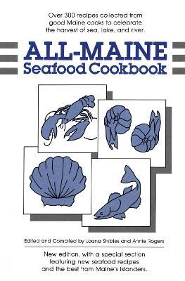 All-Maine Seafood Cookbook - Loana Shibles,Annie Rogers - cover