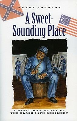 A Sweet-Sounding Place: A Civil War Story - Nancy Johnson - cover