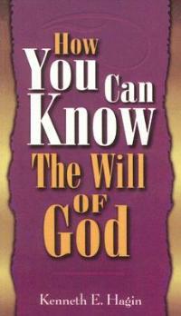How You Can Know Will of God - Kenneth E Hagin - cover