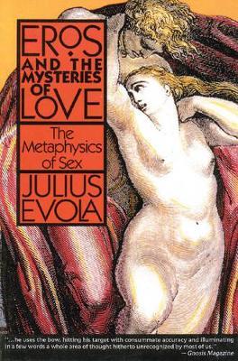 Eros and the Mysteries of Love: The Metaphysics of Sex - Julius Evola - cover