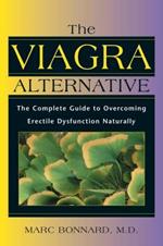 Viagra Alternative: The Complete Guide to Overcoming Impotence Naturally