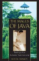 The Magus of Java: Teachings of an Authentic Taoist Immortal