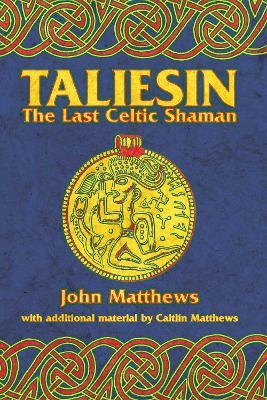 Taliesin: The Last Celtic Shaman - John Matthews - cover