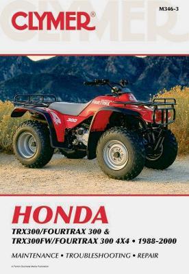 Honda TRX300/Fourtrax 300 & TRX300FW/Fourtrax 300 4x4 (1988-2000) Clymer Repair Manual - Haynes Publishing - cover