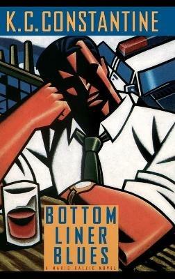 Bottom Liner Blues - K.C. Constantine - cover