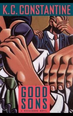 Good Sons - K.C. Constantine - cover
