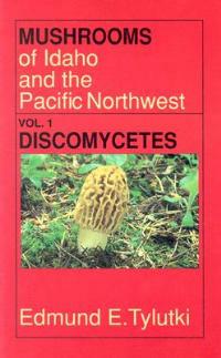 Mushrooms of Idaho and the Pacific Northwest - Edmund E Tylutki - cover