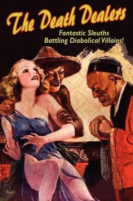 The Death Dealers: Fantastic Sleuths Battling Diabolical Villains - cover
