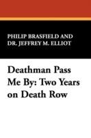 Deathman Pass Me by: Two Years on Death Row - Philip Brasfield,Jeffrey M. Elliot - cover