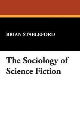 Sociology of Science Fiction - Brian Stableford - cover