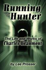 Running from the Hunter: Life and Works of Charles Beaumont