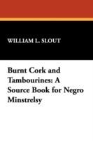 Burnt Cork and Tambourines: A Source Book for Negro Minstrelsy - cover