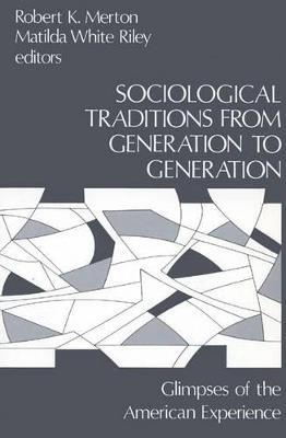 Sociological Traditions From Generation to Generation: Glimpses of the American Experience - cover
