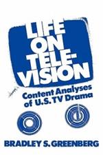 Life on Television: Content Analyses of U.S. TV Drama