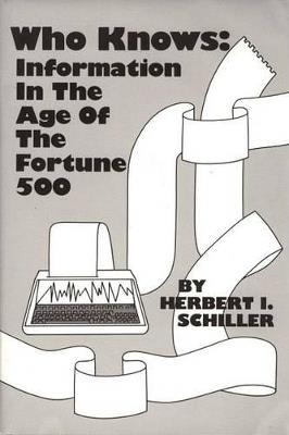 Who Knows: Information in the Age of the Fortune 500 - cover