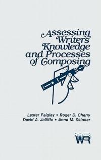 Assessing Writers' Knowledge and Processes of Composing - cover