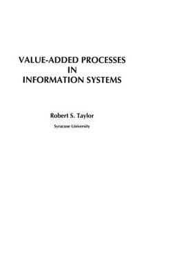 Value-Added Processes in Information Systems - R.S. Taylor - cover