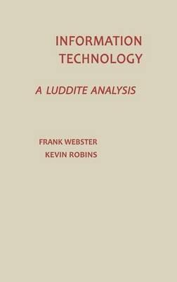 Information Technology: A Luddite Analysis - cover