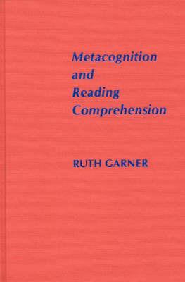 Metacognition and Reading Comprehension - Ruth Garner - cover