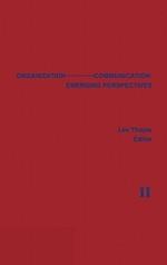Organization-Communication: Emerging Perspectives, Volume 2