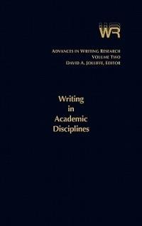 Advances in Writing Research, Volume 2: Writing in Academic Disciplines - David Jolliffe - cover