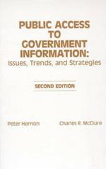 Public Access to Government Information: Issues, Trends and Strategies, 2nd Edition