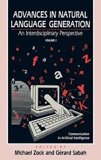 Advances in Natural Language Generation: An Interdisiplinary Perspective, Volume 2 - MIchael Zock - cover