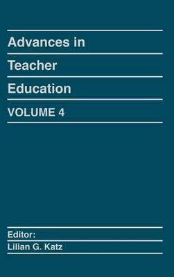 Advances in Teacher Education, Volume 4 - Lilian G. Katz,James D. Raths - cover