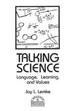 Talking Science: Language, Learning, and Values