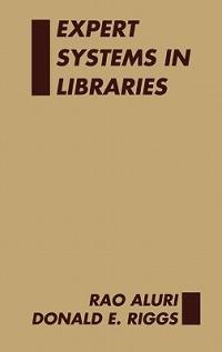 Expert Systems in Libraries - Rao Aluri,Donald Riggs - cover