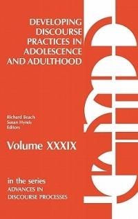Developing Discourse Practices in Adolescence and Adulthood - Richard Beach,Susan Hynds - cover